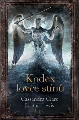 Kodex lovce stínů
					 - Clare Cassandra, Lewis Joshua,