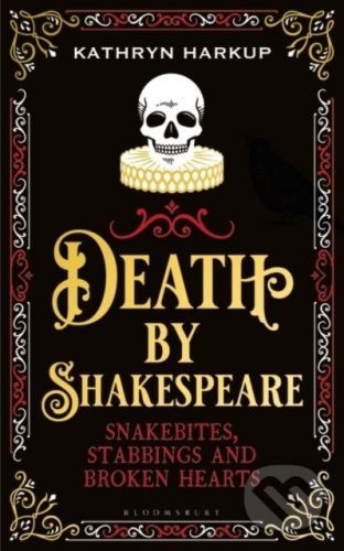 Death By Shakespeare - Kathryn Harkup