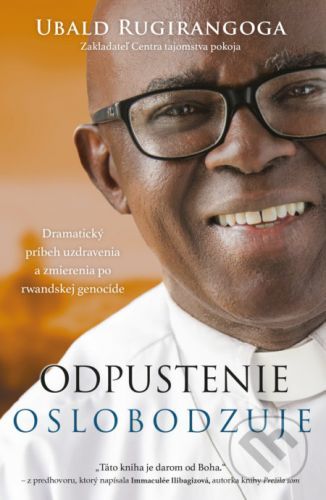 Odpustenie oslobodzuje - Ubald Rugirangoga