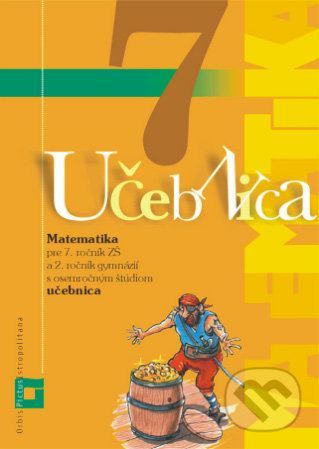 Matematika 7 pre 7. ročník základných škôl a 2. ročník gymnázií s osemročným štúdiom - Peter Bero, Zuzana Berová