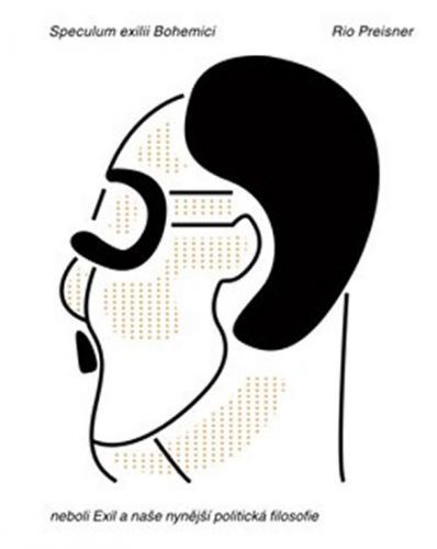 Speculum exilii Bohemici neboli Exil a naše nynější politická filosofie
					 - Preisner Rio