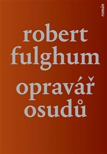 Opravář osudů - Fulghum Robert