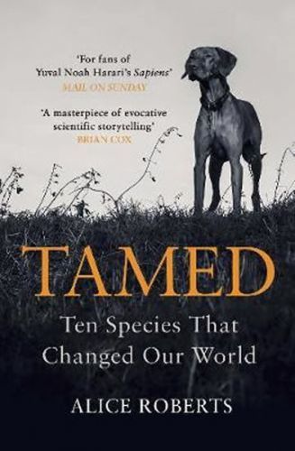Tamed: Ten Species that Changed our World - Robertsová Alice