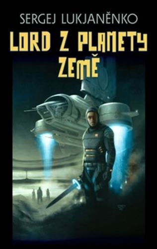 Lord z planety Země - Sergej Lukjaněnko