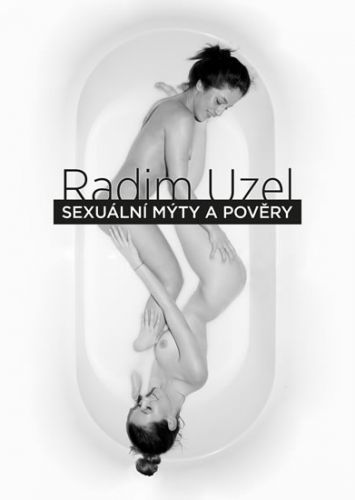 Sexuální mýty a pověry - Uzel Radim