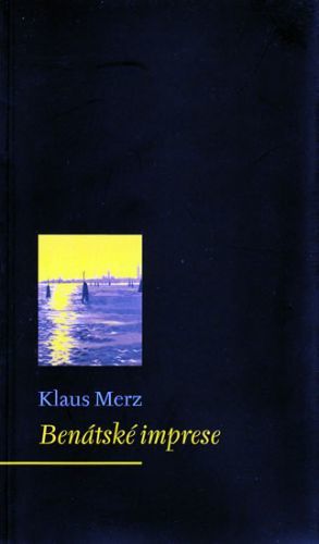 Benátské imprese - Merz Klaus
