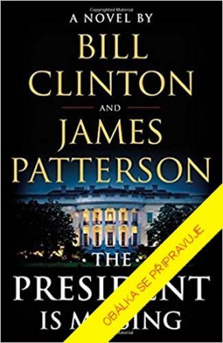 Pohřešuje se prezident - Patterson James, Clinton Bill