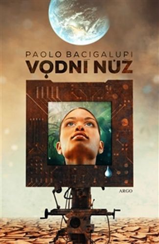 Vodní nůž - Bacigalupi Paolo