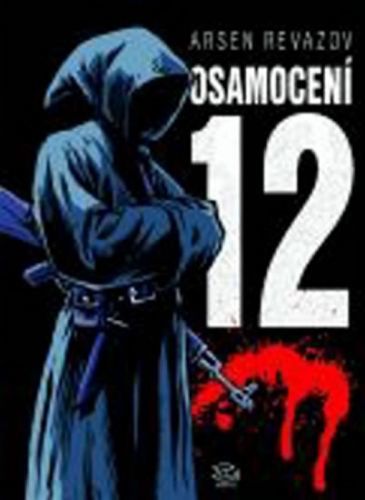 Osamocení 12 - Arsen Revazov