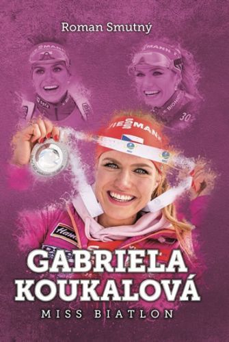 Gabriela Koukalová - Miss biatlon - Smutný Roman