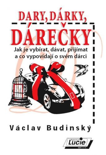 Dary, dárky, dárečky - Budinský Václav