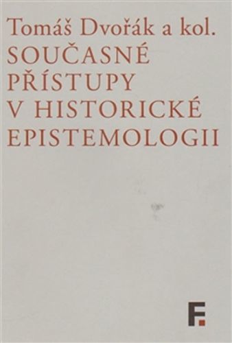Současné přístupy v historické epistemologii - Dvořák Tomáš