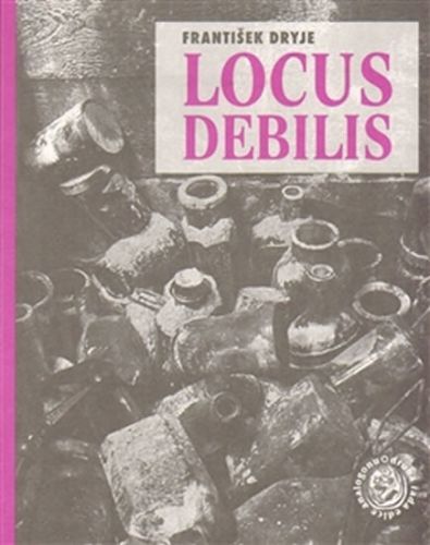 Locus debilis - Dryje František