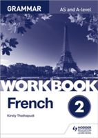 French A-level Grammar Workbook 2 (Thathapudi Kirsty)(Paperback)