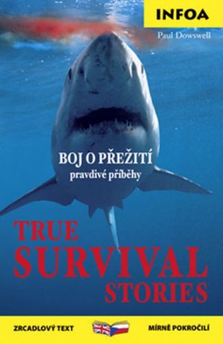TRUE SURVIVAL STORIES/BOJ O PŘEŽ - neuveden