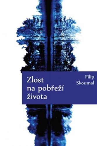 Zlost na pobřeží života - Skoumal Filip