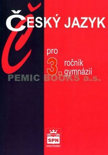 Český jazyk pro 3. r. gymnázií, učebnice - Jiří Kostečka