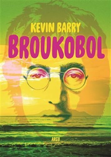 Broukobol
					 - Barry Kevin