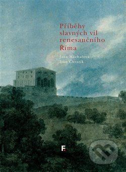 Příběhy slavných vil renesančního Říma - Ivan Chvatík