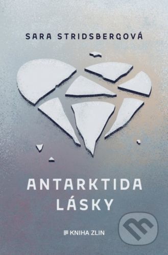 Antarktida lásky - Sara Stridsberg
