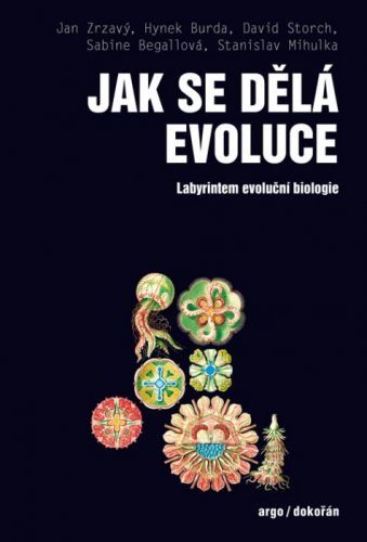 Jak se dělá evoluce - David Storch, Jan Zrzavý, Stanislav Mihulka, Hynek Burda, Sabine Begallová - e-kniha