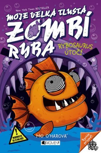 Moje velká tlustá zombí ryba - Rybosaurus útočí
					 - O'harová Mo
