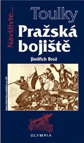 Brož Jiří Toulky Pražská bojiště