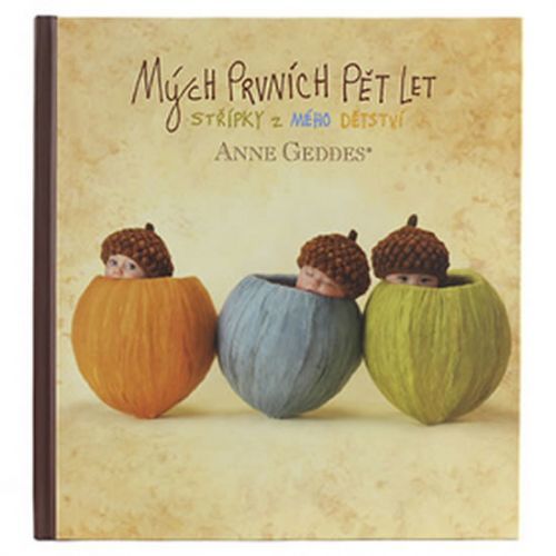 Mých prvních pět let (Anne Geddes)