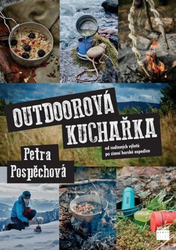 POSPĚCHOVÁ PETRA Outdoorová kuchařka - Od rodinných výletů po zimní horské expedice