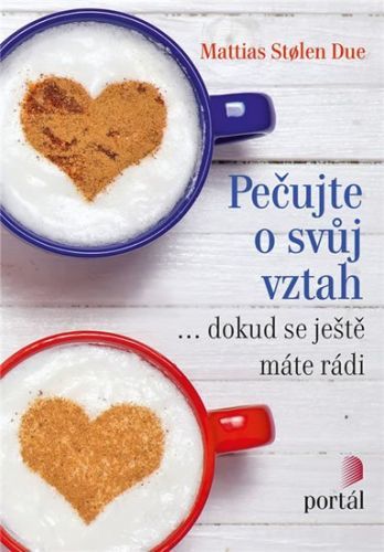 Stolen Due Mattias: Pečujte O Svůj Vztah... Dokud Se Ještě Máte Rádi