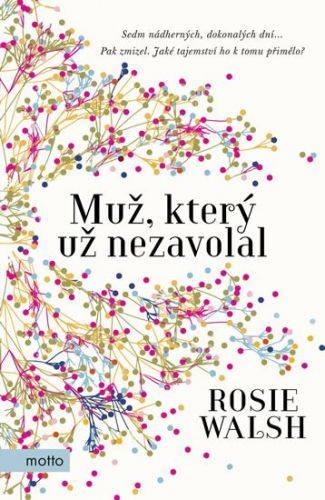 Walsh Rosie: Muž, Který Už Nezavolal
