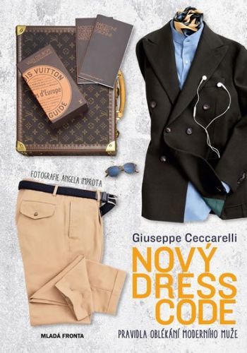 Ceccarelli Giuseppe: Nový Dress Code - Pravidla Oblékání Moderního Muže