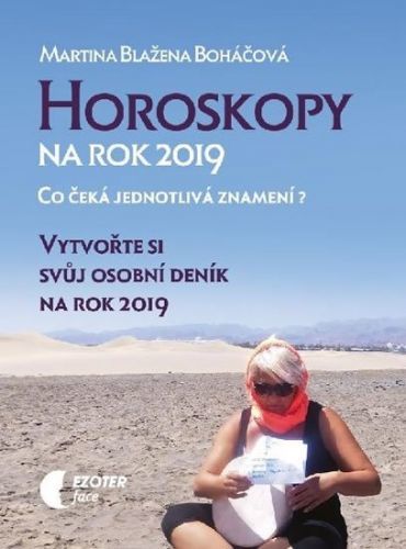 Boháčová Martina Blažena: Horoskopy Na Rok 2019 - Vytvořte Si Svůj Osobní Deník Na Rok 2019