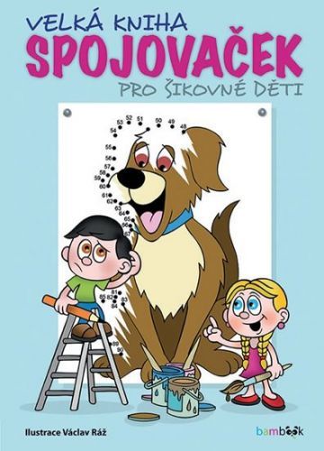Ráž Václav: Velká Kniha Spojovaček Pro Šikovné Děti