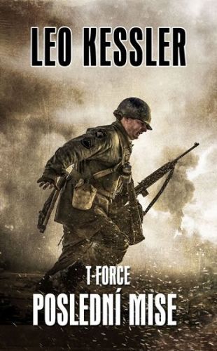 Kessler Leo: T-Force 4 - Poslední Mise