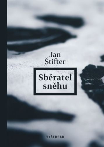 Štifter Jan: Sběratel Sněhu