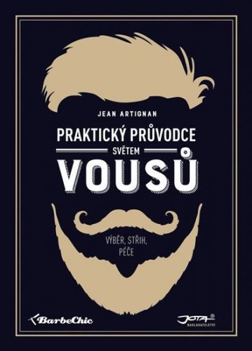 Artignan Jean: Praktický Průvodce Světem Vousů - Výběr, Střih, Péče