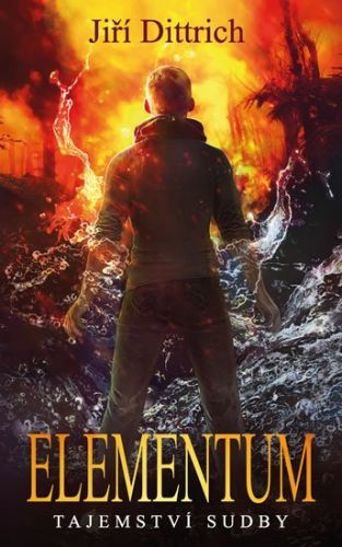 Dittrich Jiří: Elementum - Tajemství Sudby