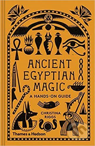 Ancient Egyptian Magic - Christina Riggs