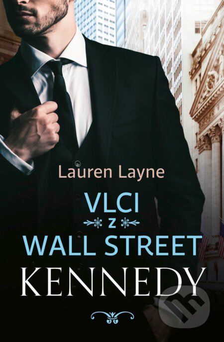 Vlci z Wall Street: Kennedy - Lauren Layne