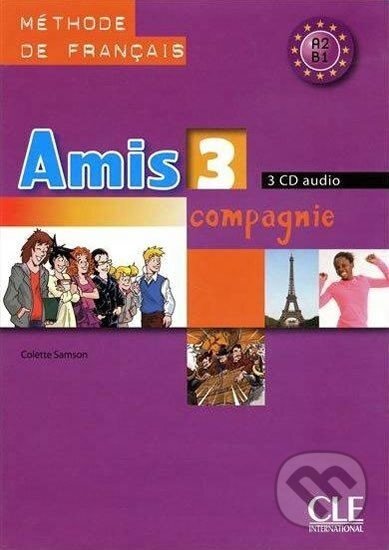 Amis et compagnie 3: CD audio pour la classe (3) - Samson Colette, Colette Samson