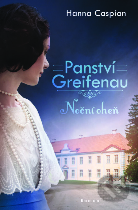 Panství Greifenau: Noční oheň - Hanna Caspian