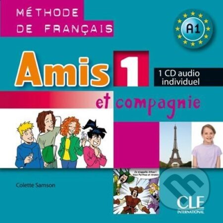 Amis et compagnie 1: CD audio individuel - Colette Samson