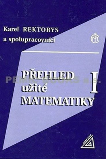 Přehled užité matematiky I - Karel Rektorys