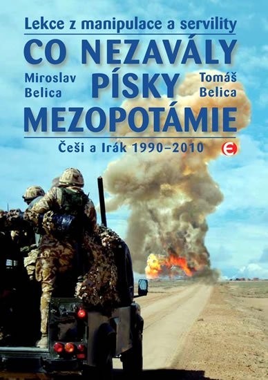 Co nezavály písky Mezopotámie - Češi a Irák 1990–2010 - Miroslav Belica