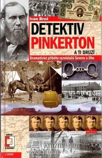 Detektiv Pinkerton a ti druzí - Dramatické příběhy vyzvědačů Severu a Jihu - Ivan Brož