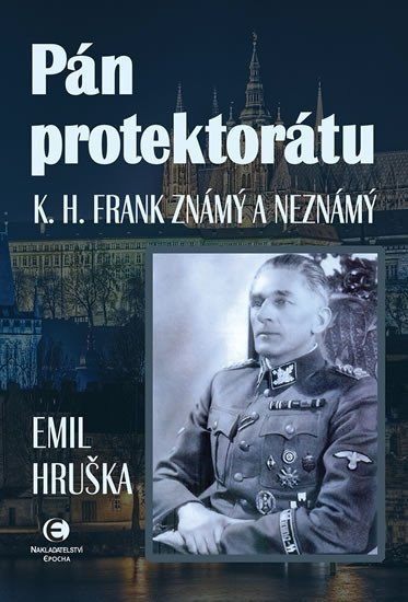 Pán protektorátu - K. H. Frank známý a neznámý, 1.  vydání - Jacqueline Giesová