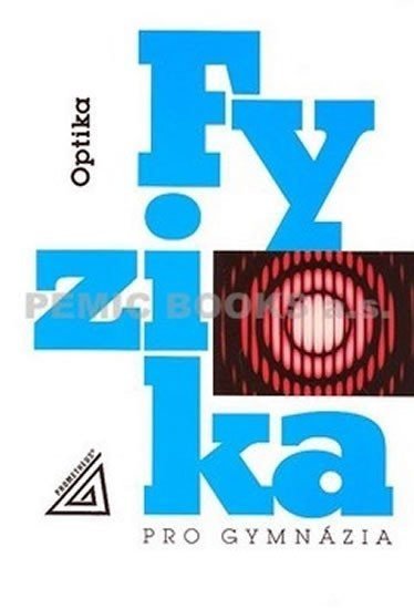 Fyzika pro gymnázia - Optika - Oldřich Lepil