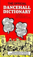 Official Dancehall Dictionary - A Guide to Jamaican Dialect and Dancehall Slang (Francis-Jackson Chester)(Paperback / softback)