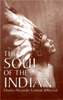 The Soul of the Indian (Eastman)(Paperback)